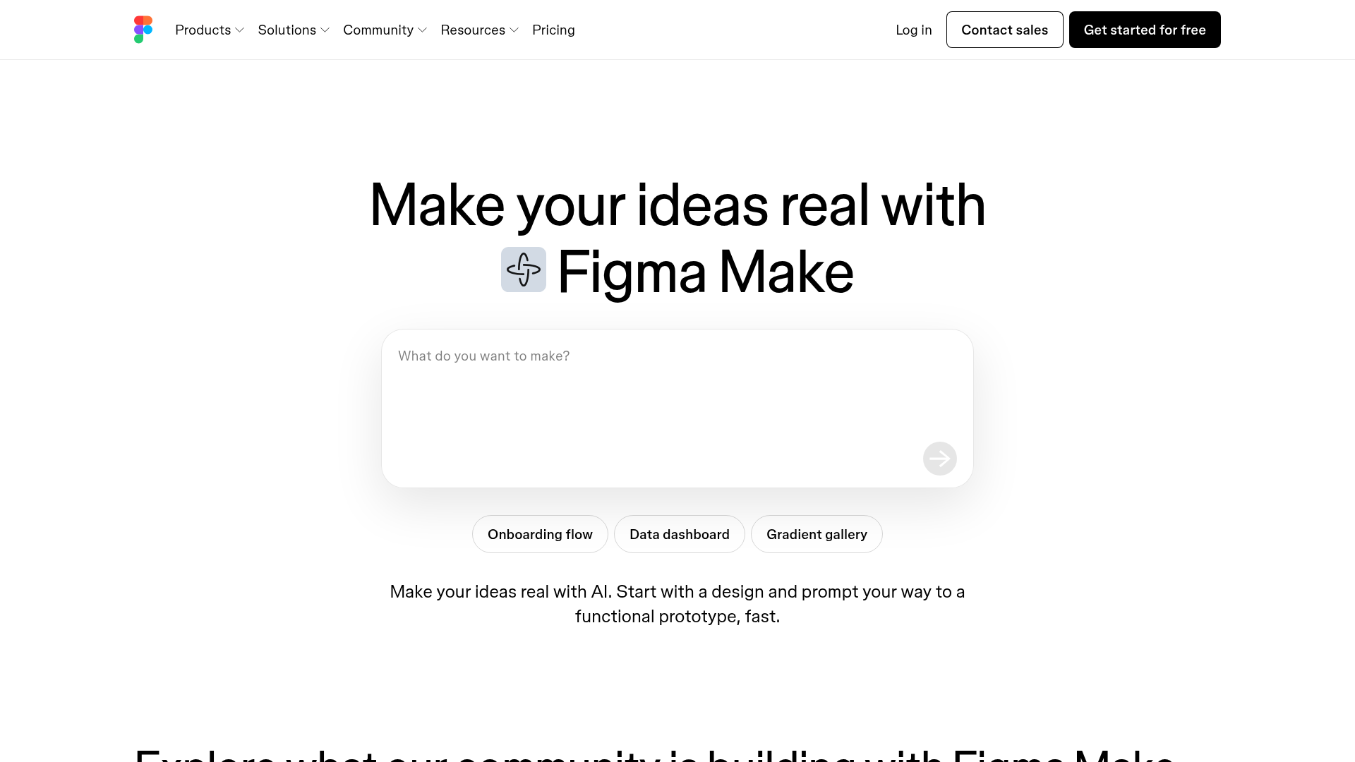 Figma Make landing page with the headline 'Make your ideas real with Figma Make', a 'What do you want to make?' prompt input, and suggestion chips for Onboarding flow, Data dashboard, and Gradient gallery.